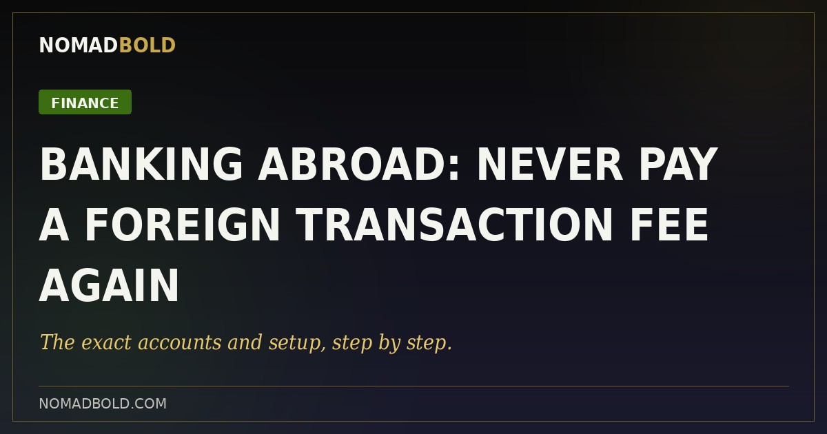 NomadBold banking abroad guide cover on avoiding foreign transaction fees.