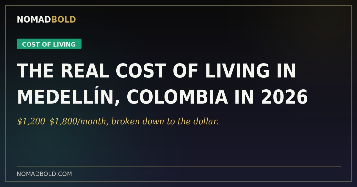 NomadBold cost of living guide cover for Medellín, Colombia, showing the $1,200 to $1,800 a month range.